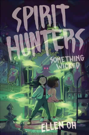 Spirit Hunters 3 - Something Wicked by author Ellen Oh